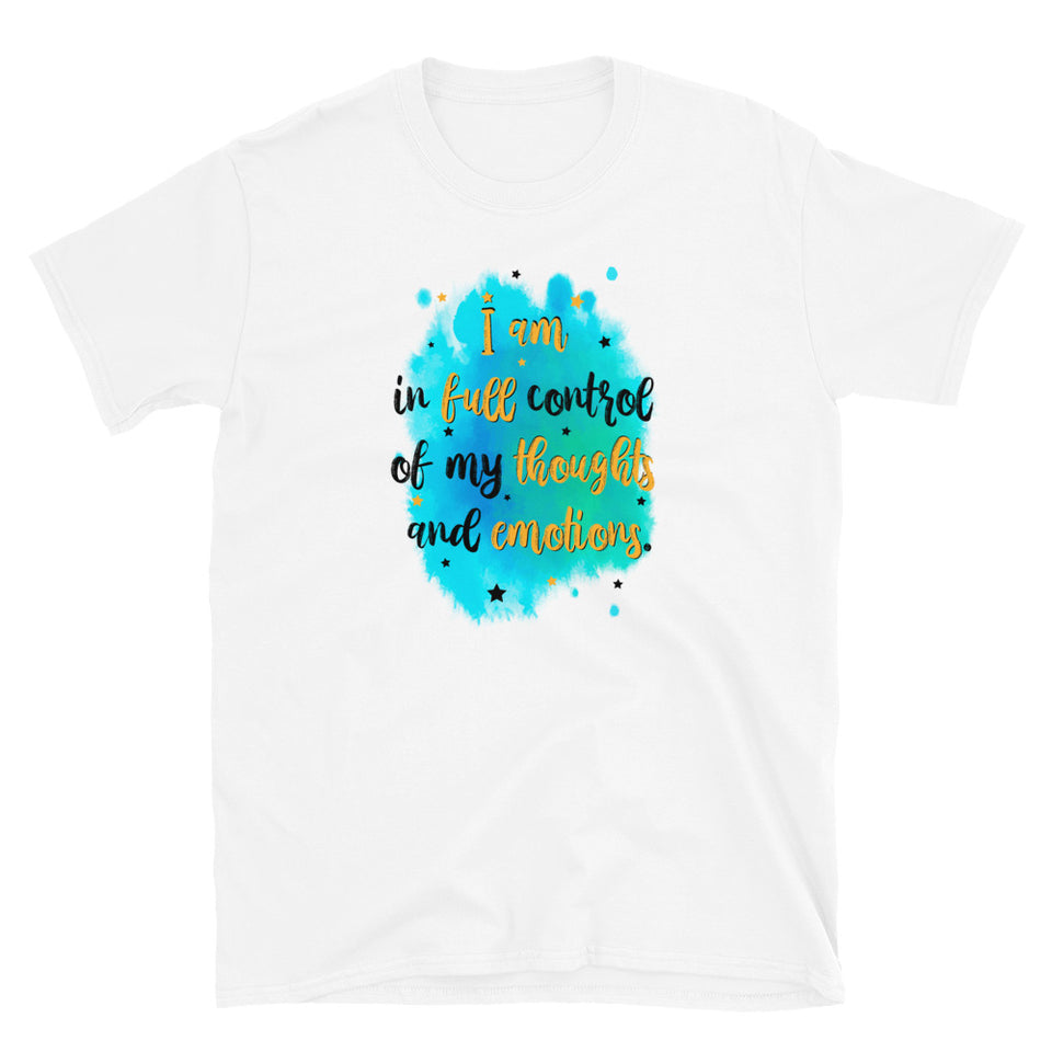 I am in full control of my thoughts and emotions Short-Sleeve Unisex T-Shirt