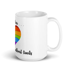 Dream Without Fear Love without limits Mug