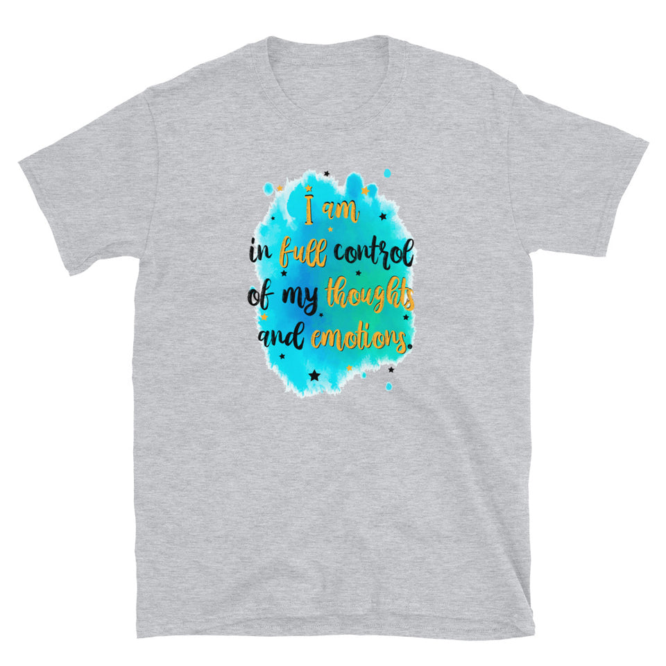 I am in full control of my thoughts and emotions Short-Sleeve Unisex T-Shirt