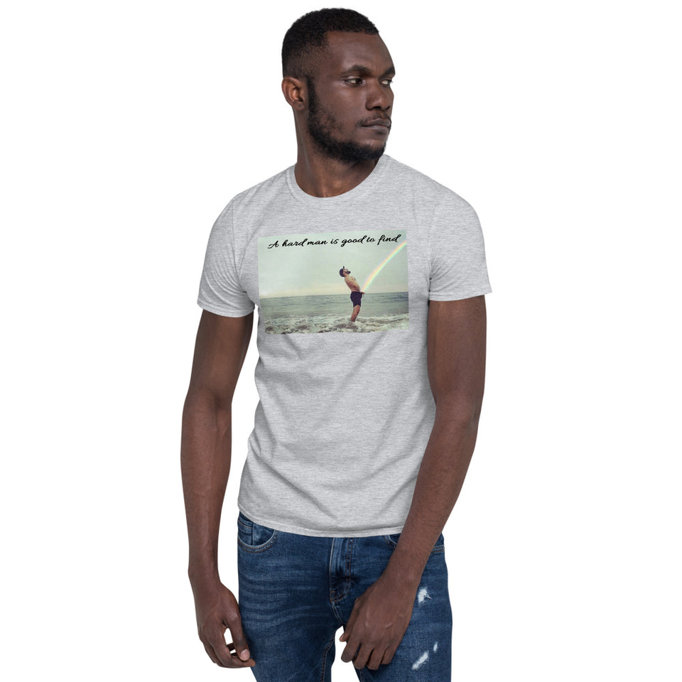 A hard man is good to find Short-Sleeve Unisex T-Shirt