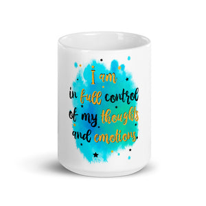 I am in full control of my thoughts and emotions Mug