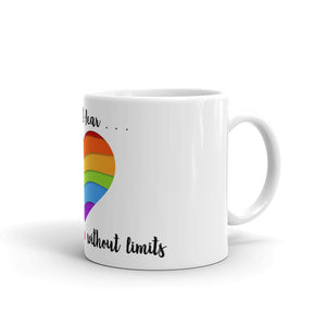 Dream Without Fear Love without limits Mug