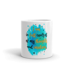 I am in full control of my thoughts and emotions Mug