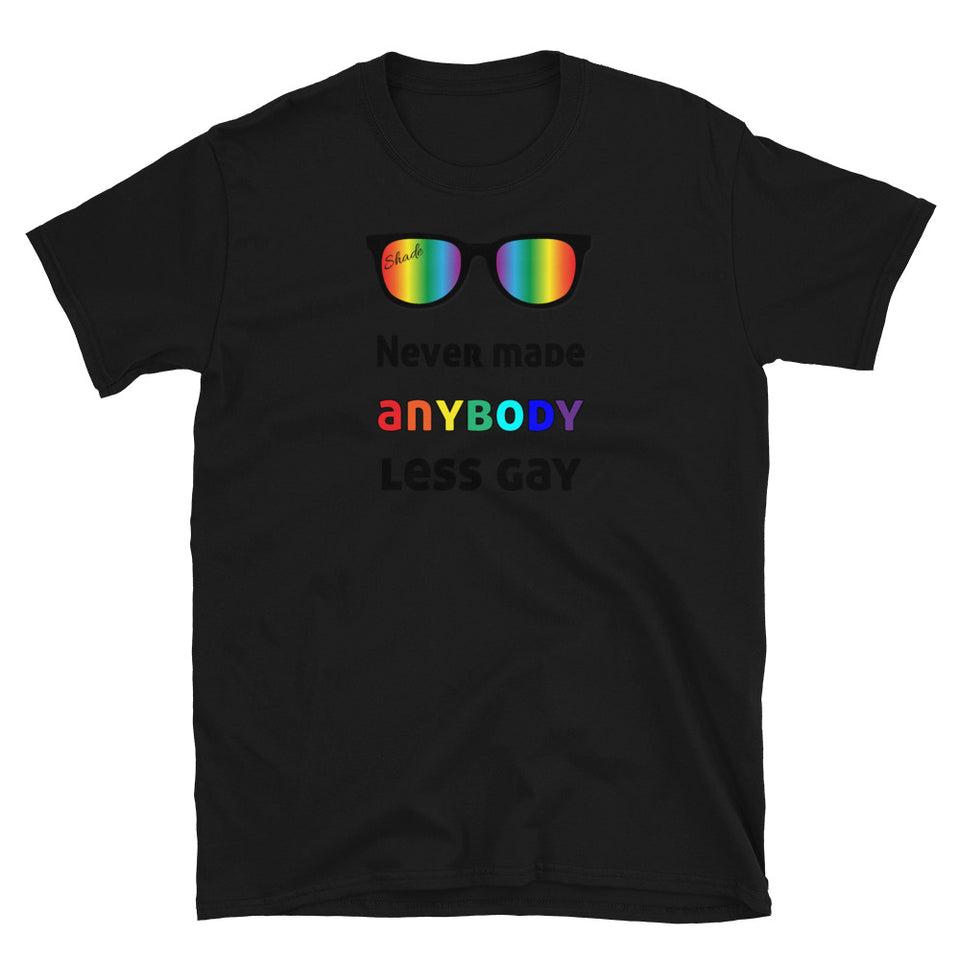 Shade Rainbow - Never made anybody less gay Short-Sleeve Unisex T-Shirt