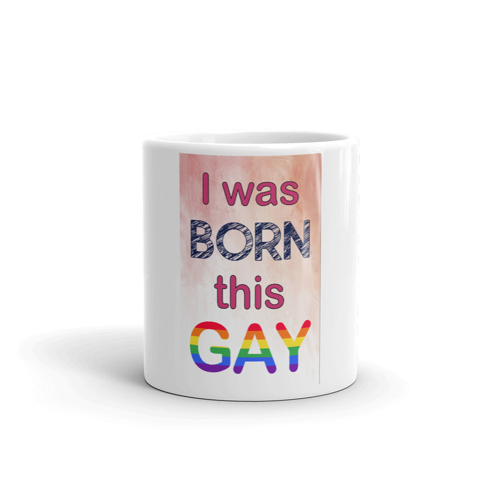 I was Born This Gay Mug