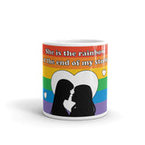 She is The Rainbow at the end of my storm Mug