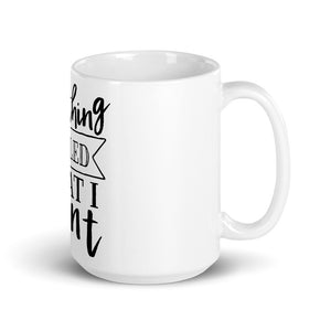 I do a thing called what I want Mug