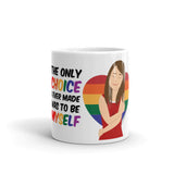 The Only Choice I ever made was to be myself Mug