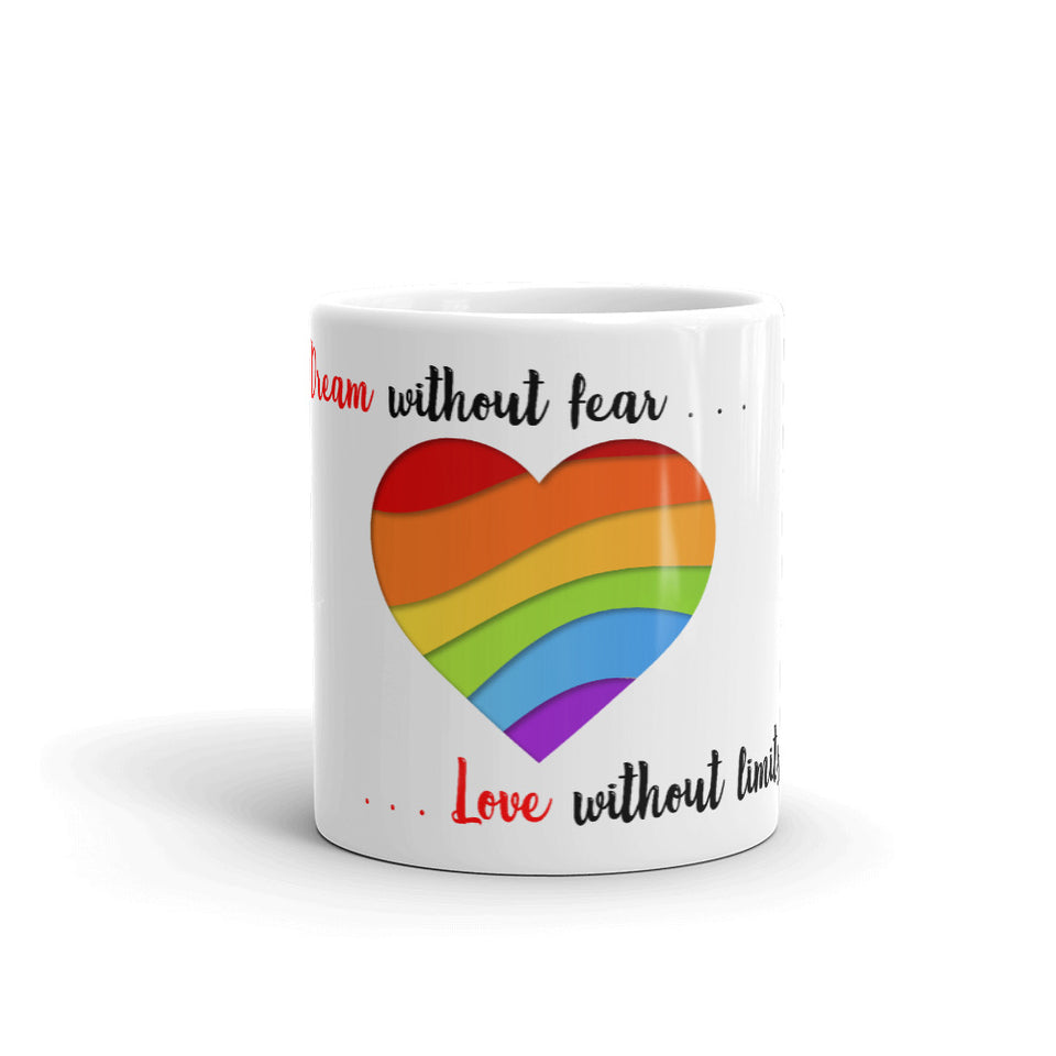 Dream Without Fear Love without limits Mug