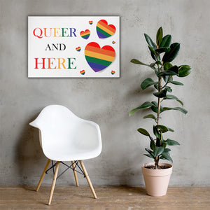Queer And Here - Canvas Print